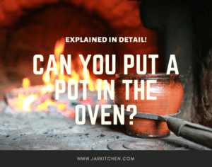 Can you put a pot in the oven